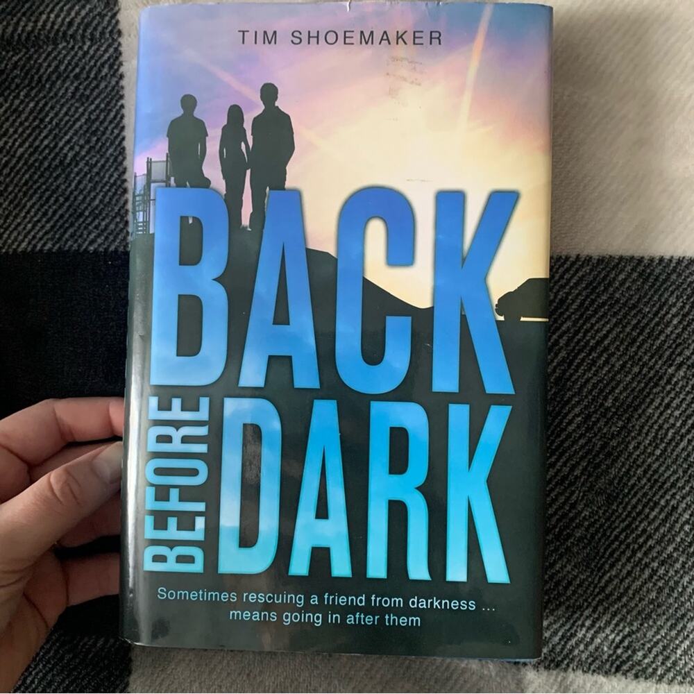Back Before Dark by Tim Shoemaker hardcover Book
